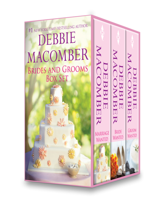 Title details for Brides and Grooms Box Set: Marriage Wanted\Bride Wanted\Groom Wanted by Debbie Macomber - Wait list